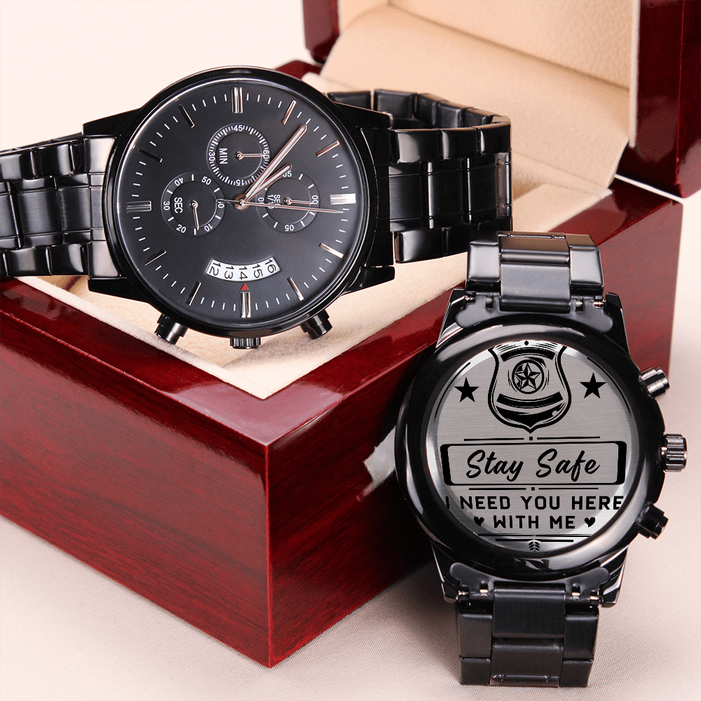 Stay Safe I Need You Here With Me Police (Black Chronograph Watch)