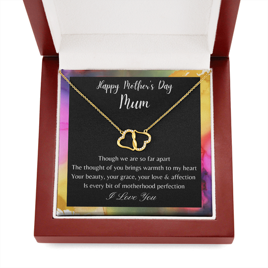Happy Mother's day Mum. Though we are so far apart. (Everlasting Love necklace)