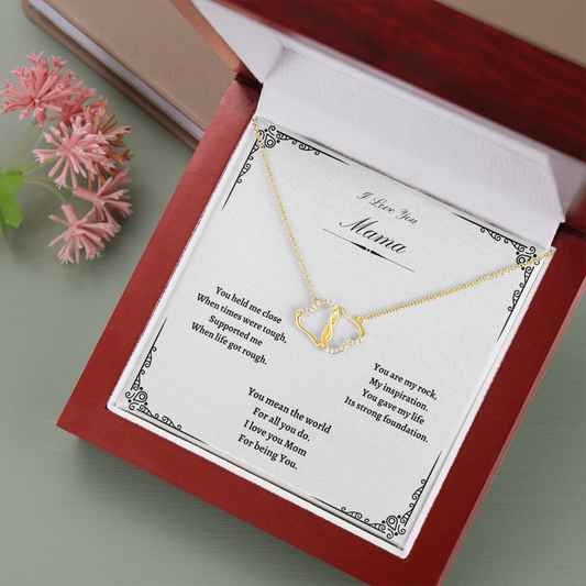 I love you Mama. My inspiration. (Everlasting Love necklace)