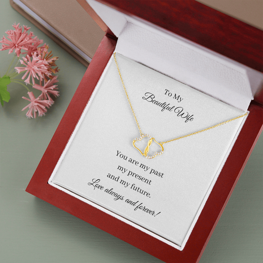 To My Beautiful Wife. Past Present Future (Everlasting Love Necklace)