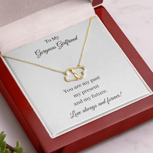To My Gorgeous Girlfriend. Past Present Future (Everlasting Love Necklace)