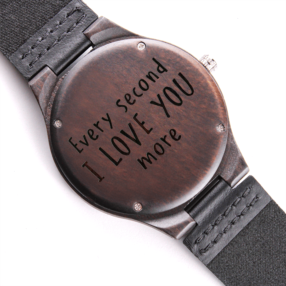 Every Second I Love You More (Engraved Wooden watch)