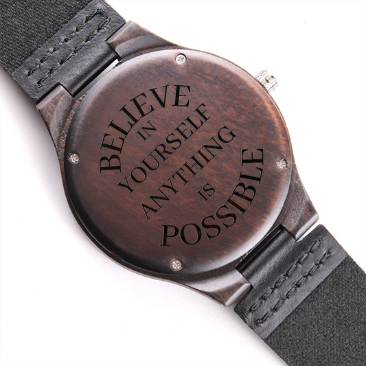 Believe In Yourself Anything Is Possible (Engraved Wooden watch)