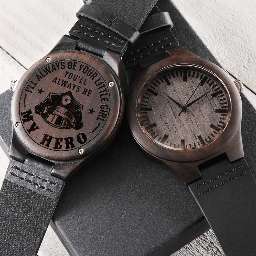 I'll Always Be Your Little Girl. You'll Always Be MY HERO Police (Engraved Wooden watch)