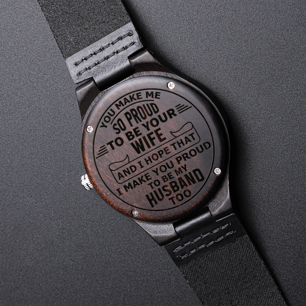 You Make Me So Proud (Engraved Wooden watch)