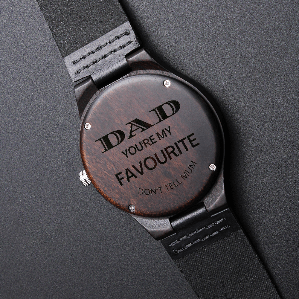 DAD You're My Favourite - Don't Tell Mum (Engraved Wooden Watch)