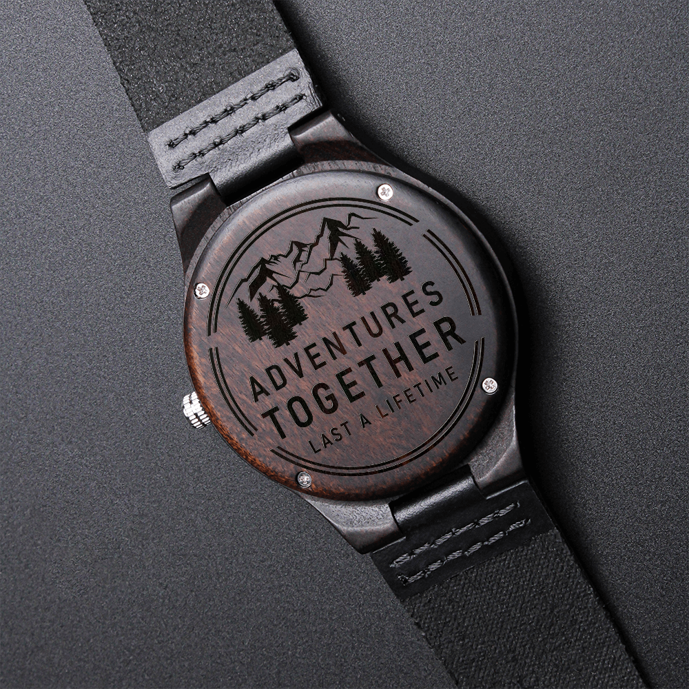 Adventures Together Last a Lifetime (Engraved Wooden watch)