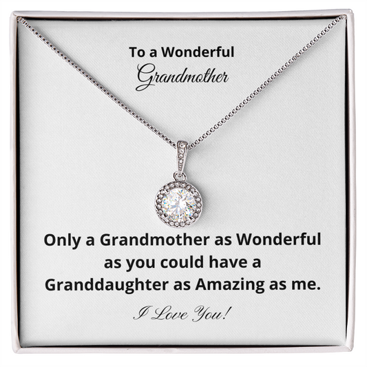 To A Wonderful Grandmother - Amazing Granddaughter (Eternal Hope necklace)