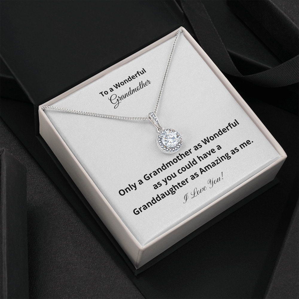 To A Wonderful Grandmother - Amazing Granddaughter (Eternal Hope necklace)