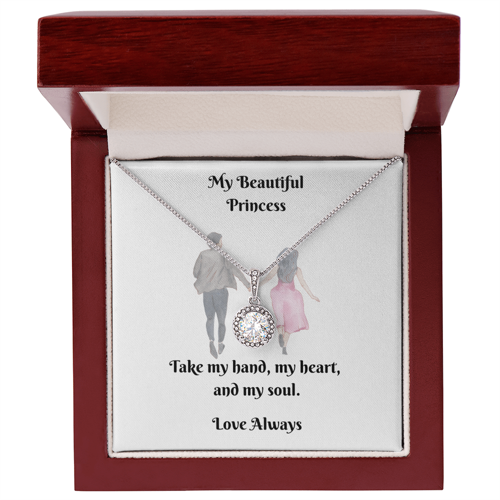 My Princess. Take my hand, my heart, and my soul (Eternal Hope necklace)