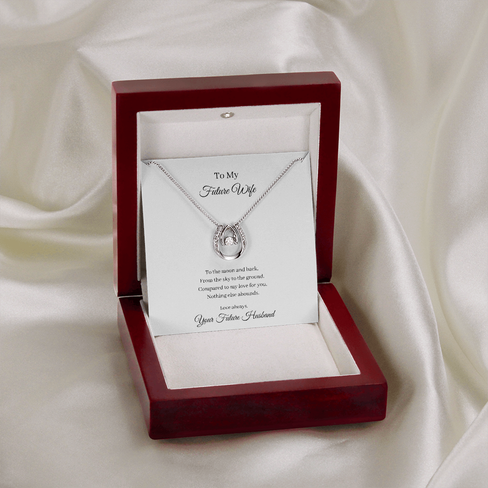 To My Future Wife. To The Moon And Back (Lucky In Love Necklace)