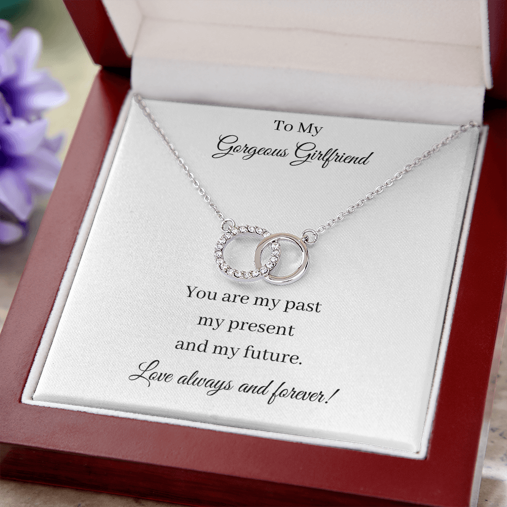To my Gorgeous Girlfriend. Past Present Future (Perfect Pair necklace)