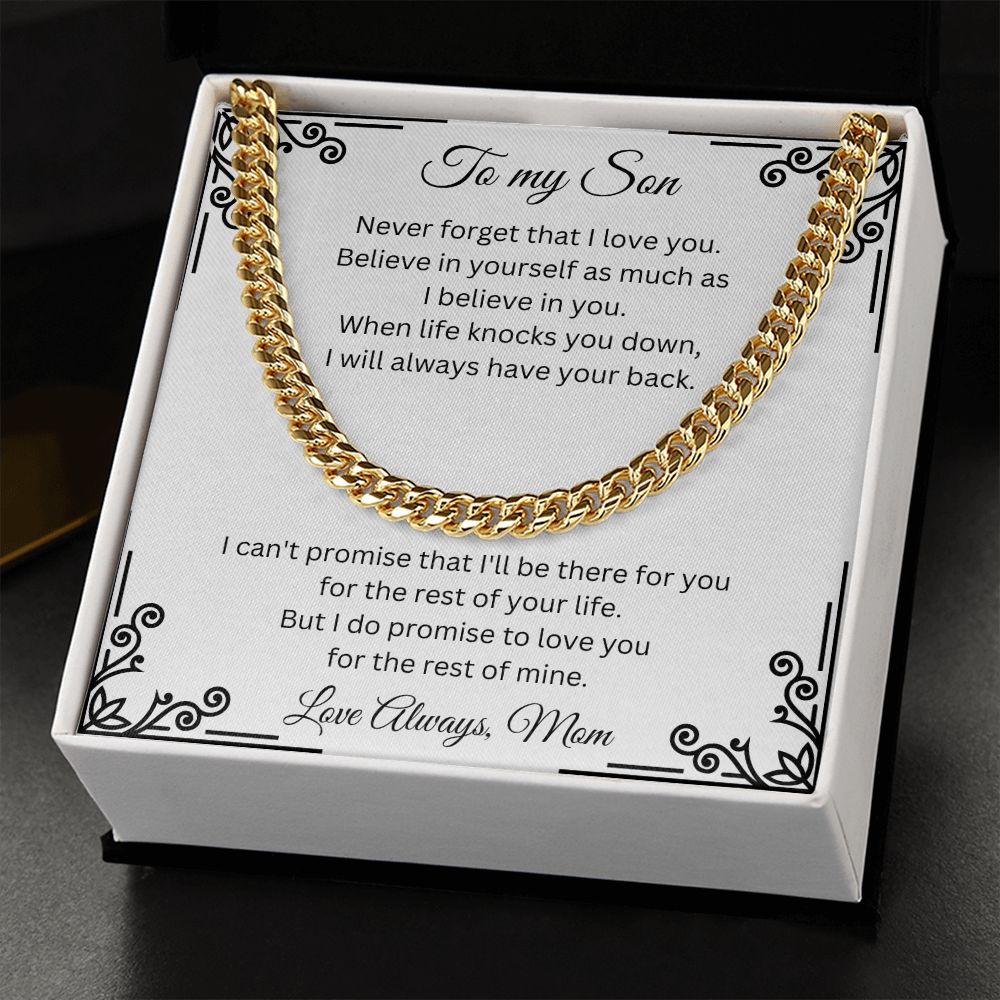 To my Son - Never forget that I love you - Love always, Mom