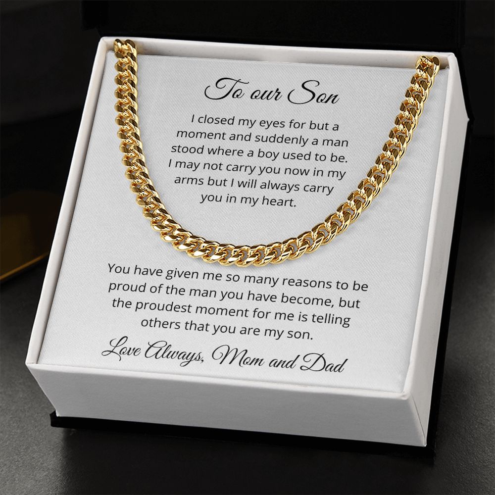 To our Son - Suddenly a man stood where a boy used to be - Mom and Dad (Cuban Link chain)