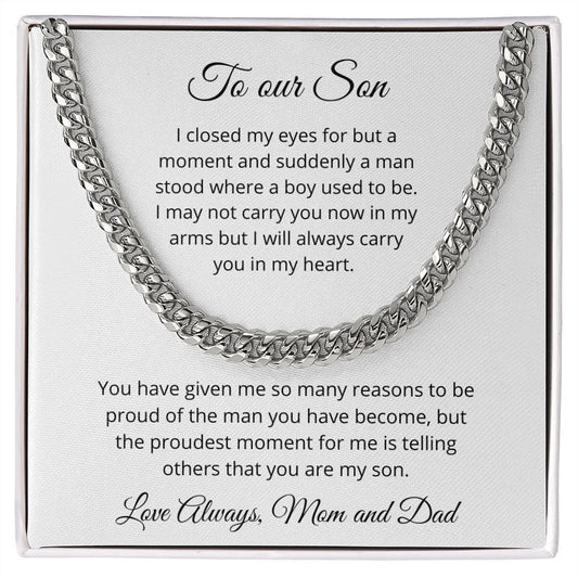 To our Son - Suddenly a man stood where a boy used to be - Mom and Dad (Cuban Link chain)