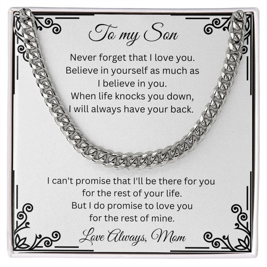 To my Son - Never forget that I love you - Love always, Mom