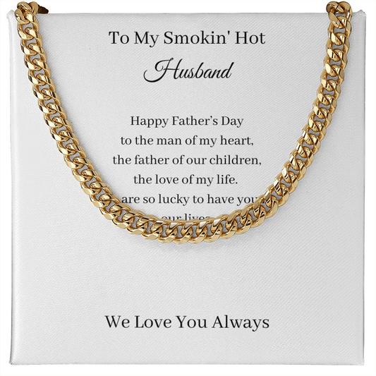 To My Smokin' Hot Husband - Happy Father's Day (Cuban Link Chain Necklace)