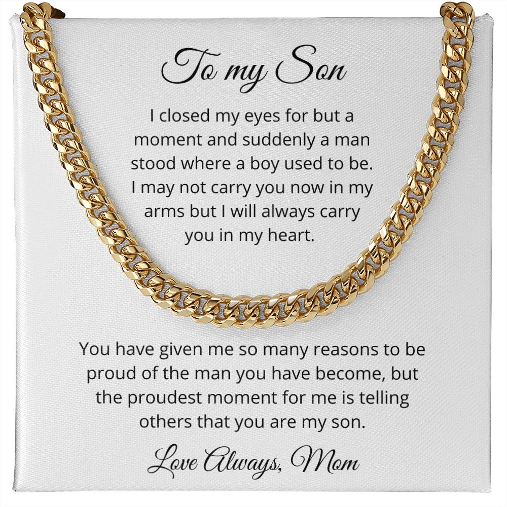 To my Son - Suddenly a man stood where a boy used to be - Mom (Cuban Link Chain Necklace)