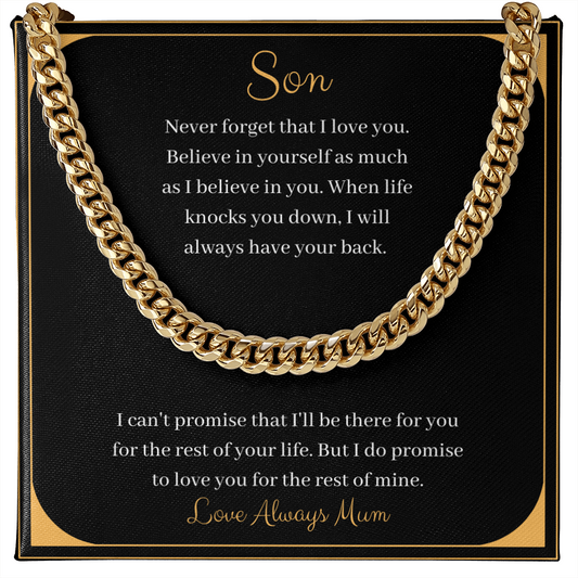 Son - Never forget that I love you - Love Always Mum (Cuban Link Chain Necklace)