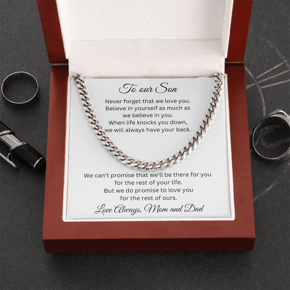 To our Son - Never forget that we love you - Love always, Mom and Dad (Cuban Link Chain necklace)