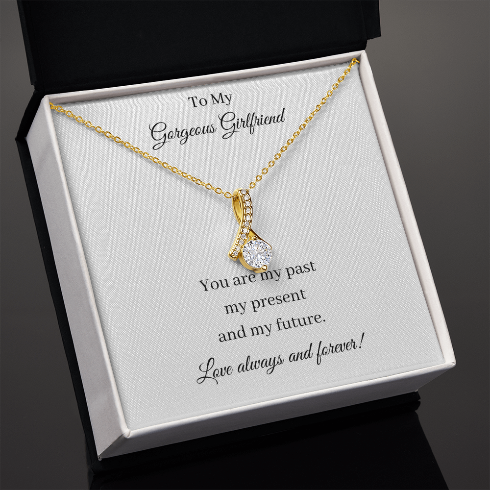 To My Gorgeous Girlfriend - Past Present Future (Alluring Beauty necklace)