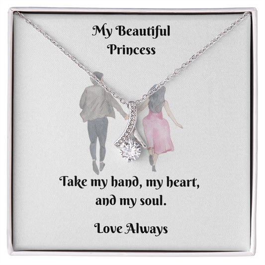 My Princess. Take my hand, my heart, and my soul (Alluring Beauty necklace)