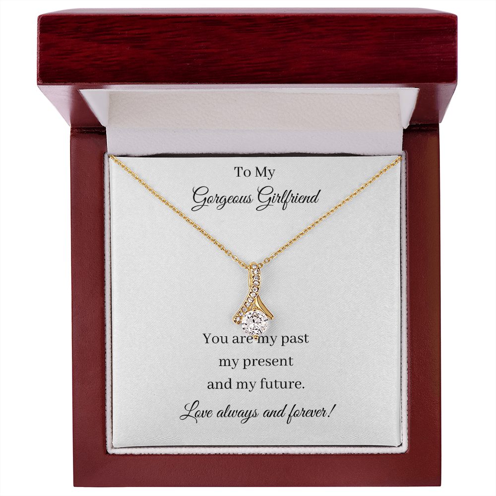 To My Gorgeous Girlfriend - Past Present Future (Alluring Beauty necklace)