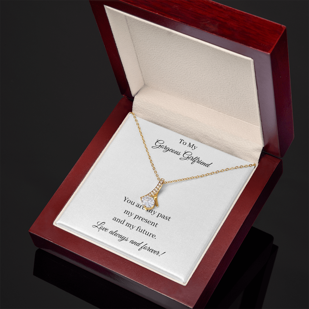 To My Gorgeous Girlfriend - Past Present Future (Alluring Beauty necklace)