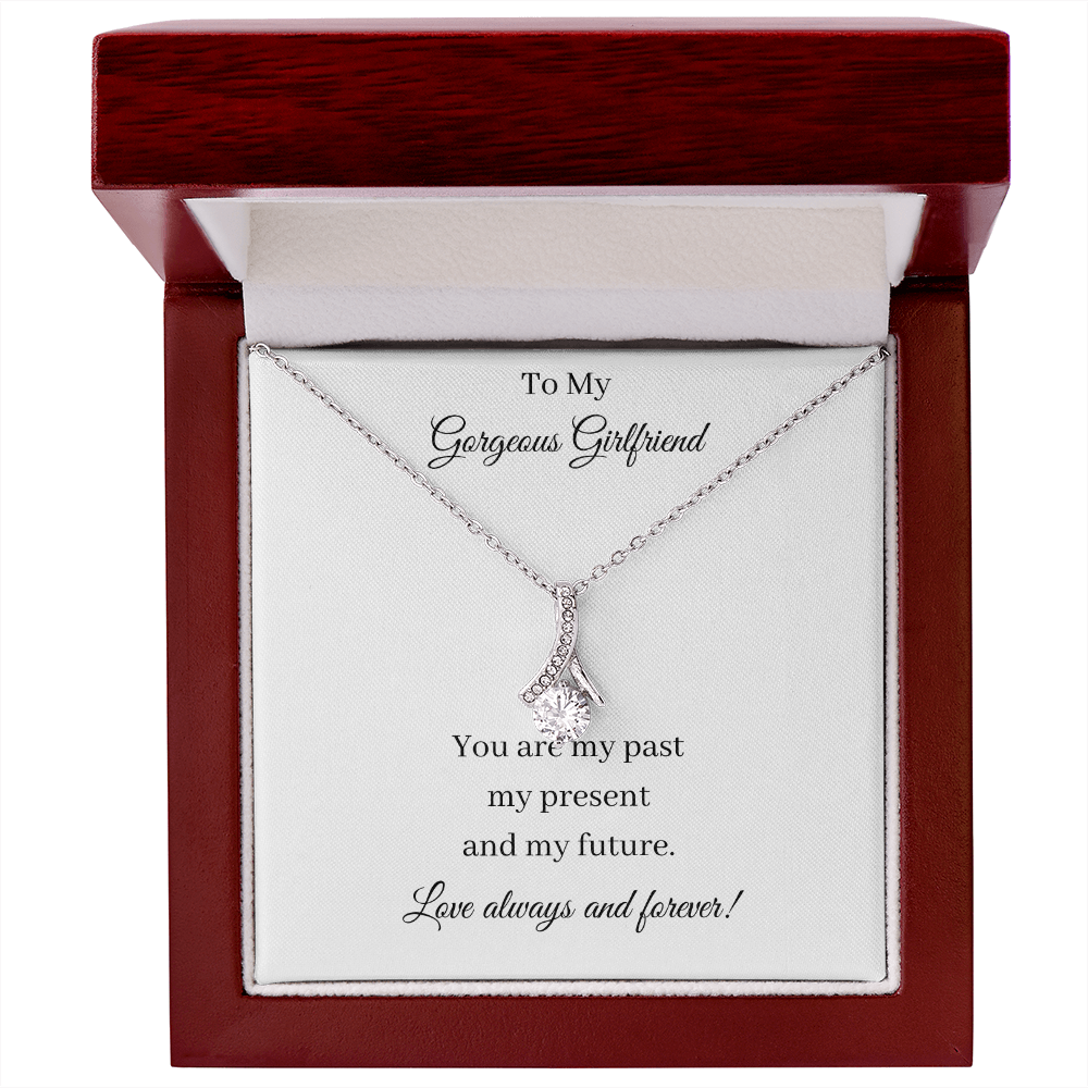 To My Gorgeous Girlfriend - Past Present Future (Alluring Beauty necklace)