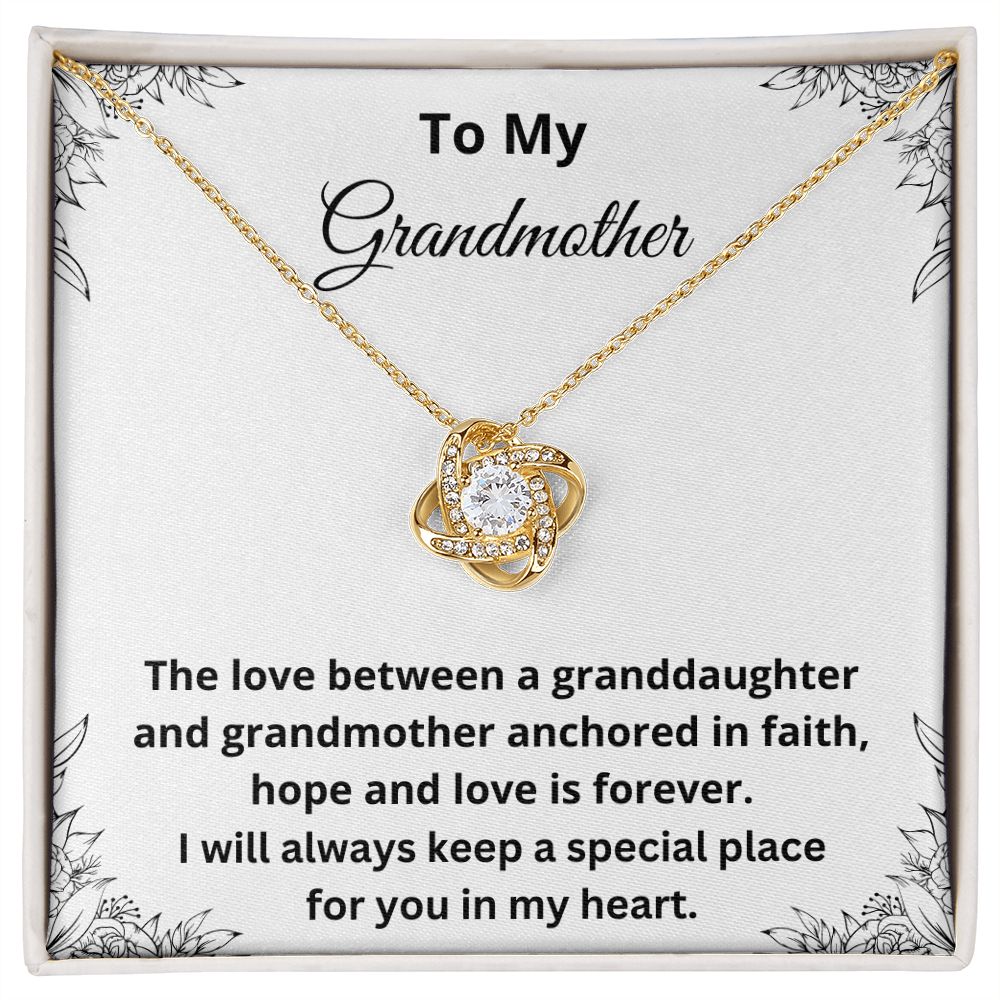 To My Grandmother - Anchored in faith, hope and love is forever (Love Knot necklace)