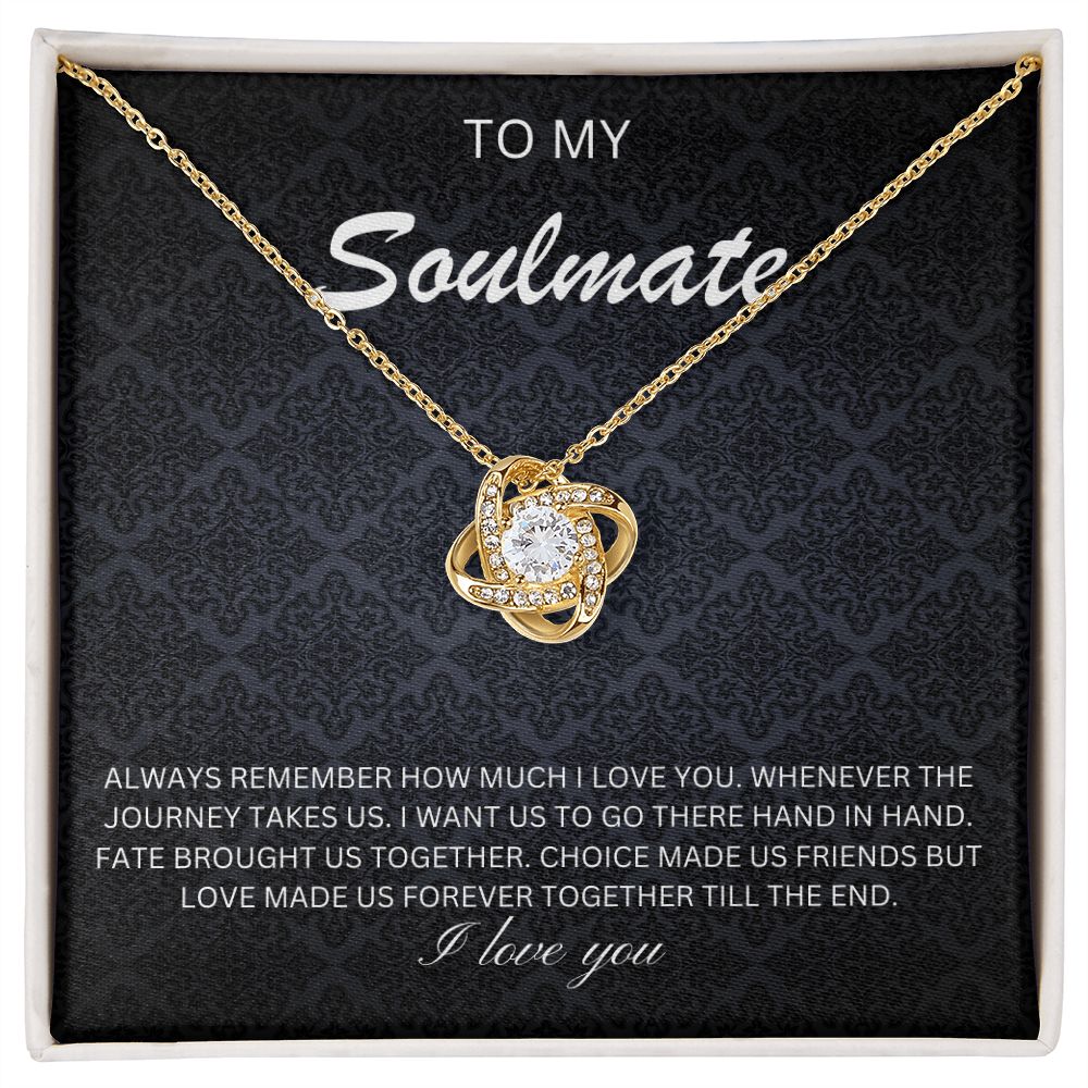 To my soulmate - love made us forever together (Love Knot necklace)