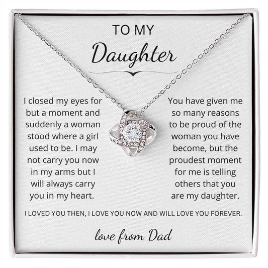 To my Daughter - Suddenly a woman stood where a girl used to be (Love Knot necklace)