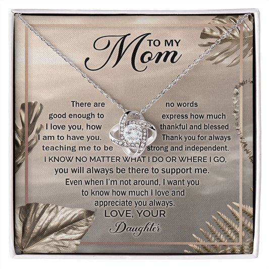 To My Mom - I love and appreciate you always (Love Knot necklace)