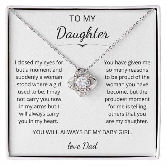 To my Daughter - Suddenly a woman stood where a girl used to be - Love Dad (Love Knot necklace)