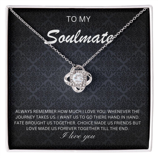 To my soulmate - love made us forever together (Love Knot necklace)
