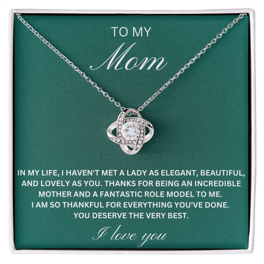 To my Mom - fantastic role model (Love Knot necklace)