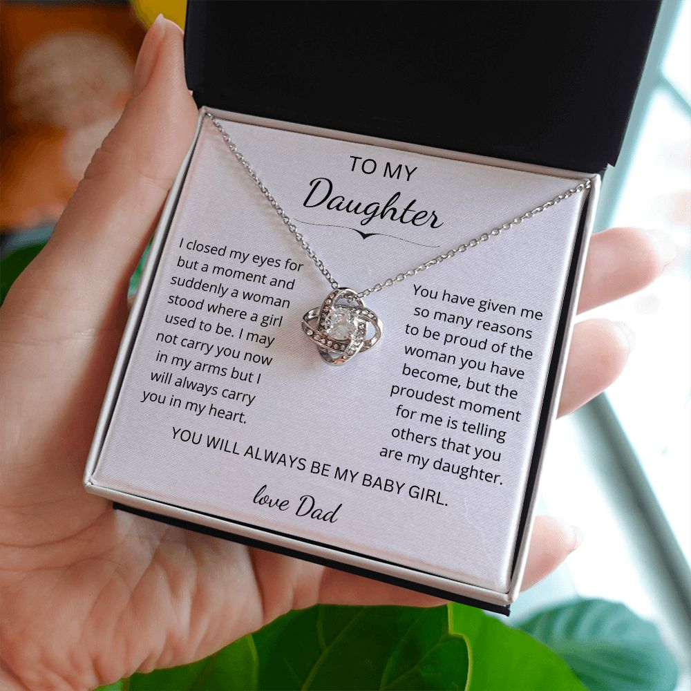 To my Daughter - Suddenly a woman stood where a girl used to be - Love Dad (Love Knot necklace)
