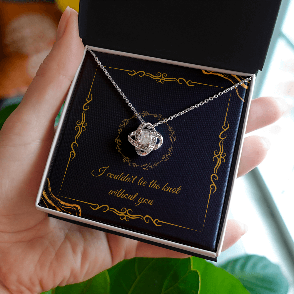 Wedding - I couldn't tie the knot without you (Love Knot necklace) (Message Card Personalizer)