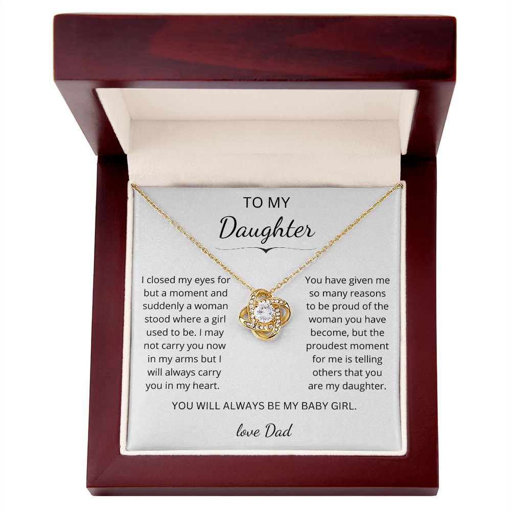 To my Daughter - Suddenly a woman stood where a girl used to be - Love Dad (Love Knot necklace)