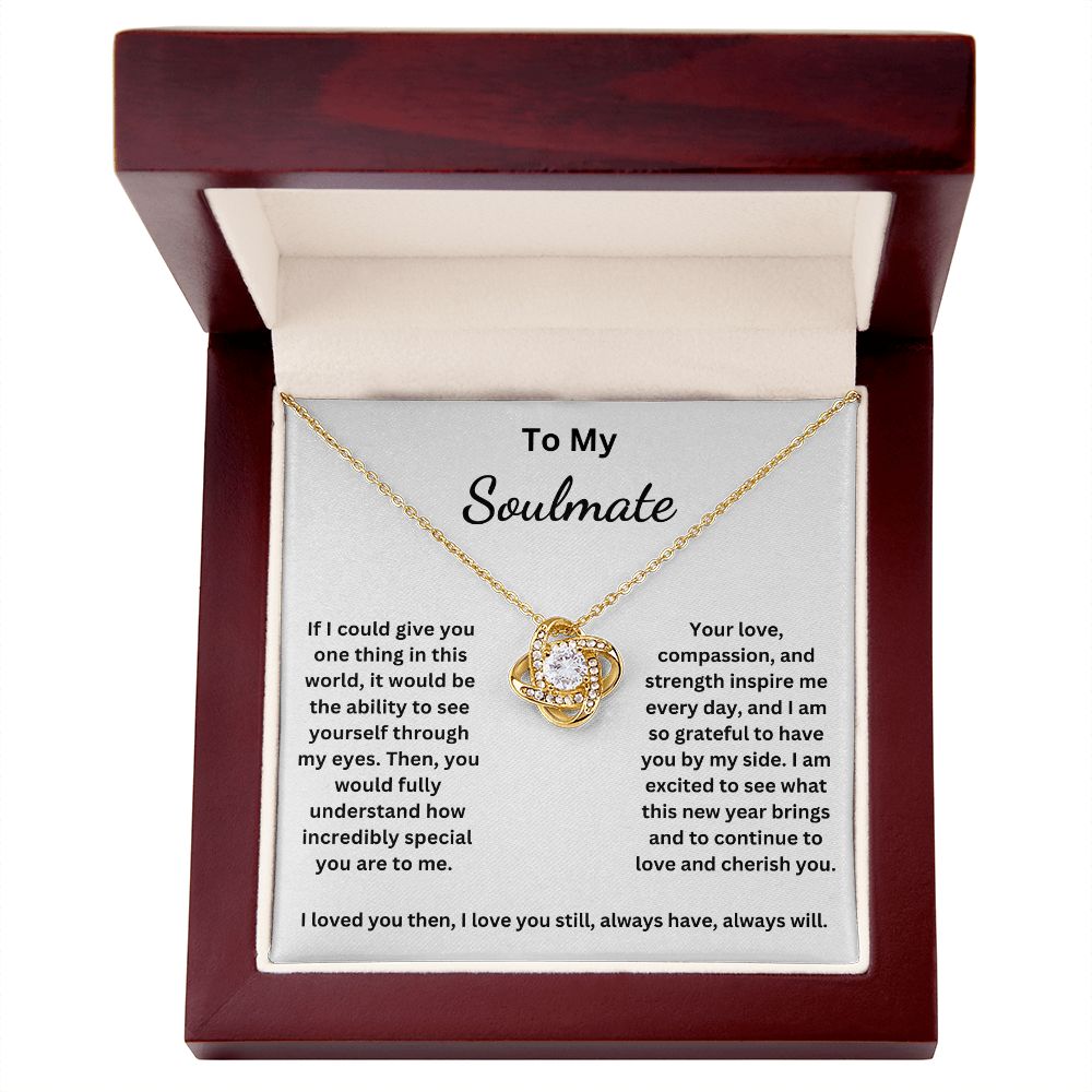 To My Soulmate - If I could give you one thing in this world (Love Knot necklace)
