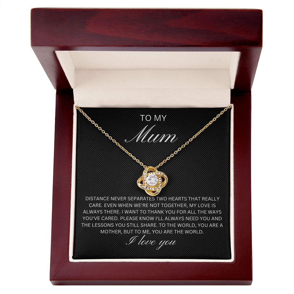To my Mum - distance never separates two hearts (Love Knot necklace)