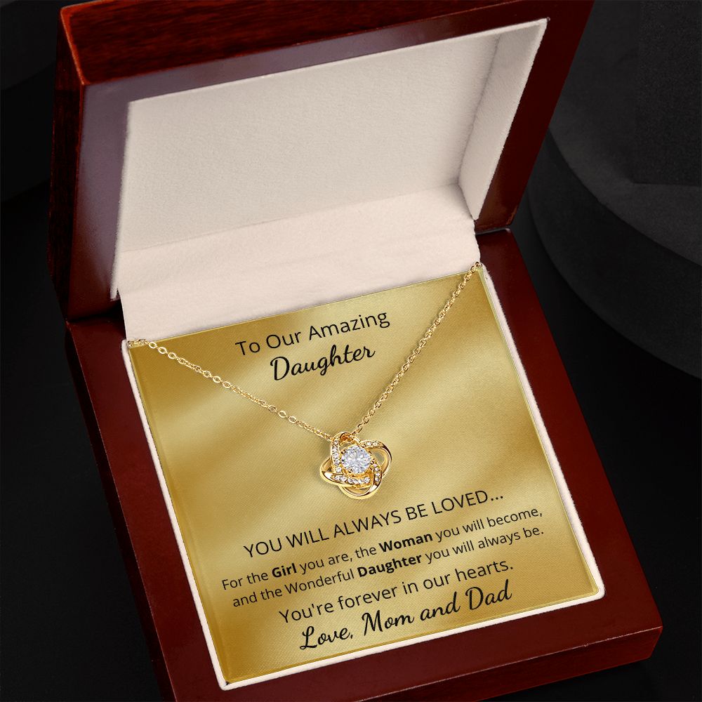 To Our Amazing Daughter - For the girl you are, the woman you will become (Love Knot necklace)