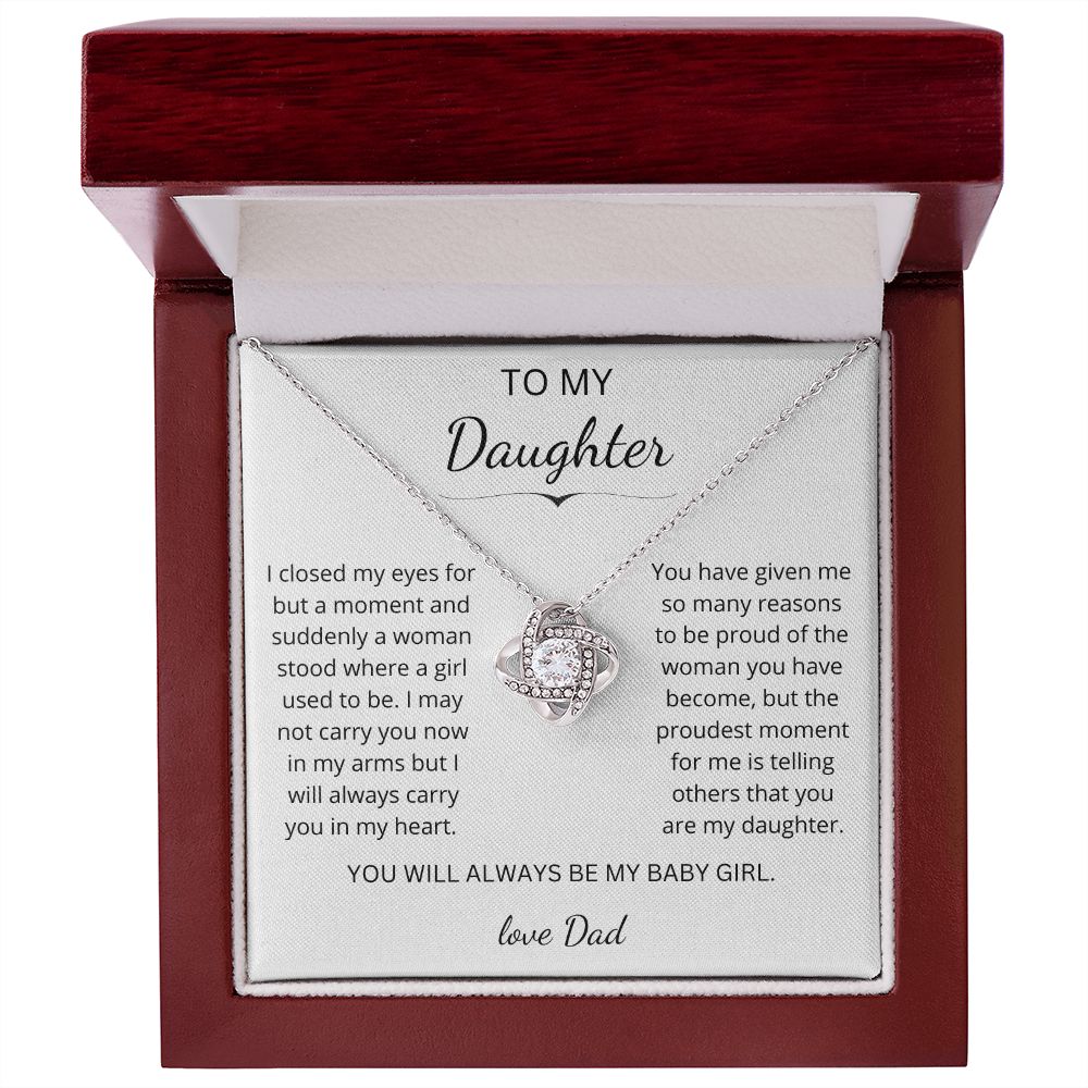 To my Daughter - Suddenly a woman stood where a girl used to be - Love Dad (Love Knot necklace)