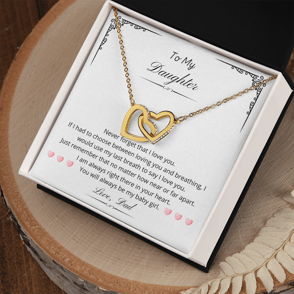 To my Daughter - You will always be my baby girl. (Interlocking Hearts necklace)