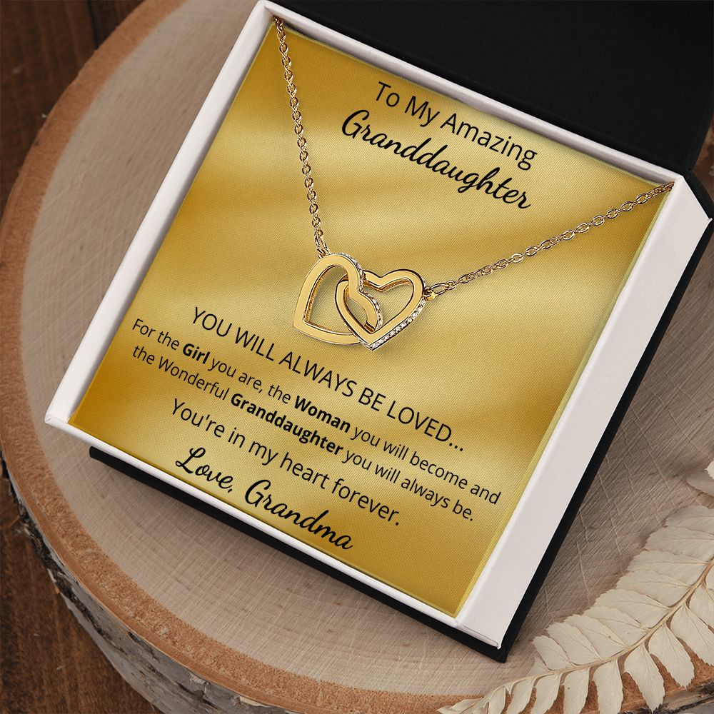 To My Amazing Granddaughter - You will always be loved (Interlocking Hearts necklace)