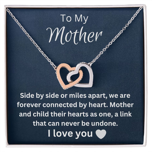 To My Mother - We are forever connected by heart (Interlocking Hearts necklace)