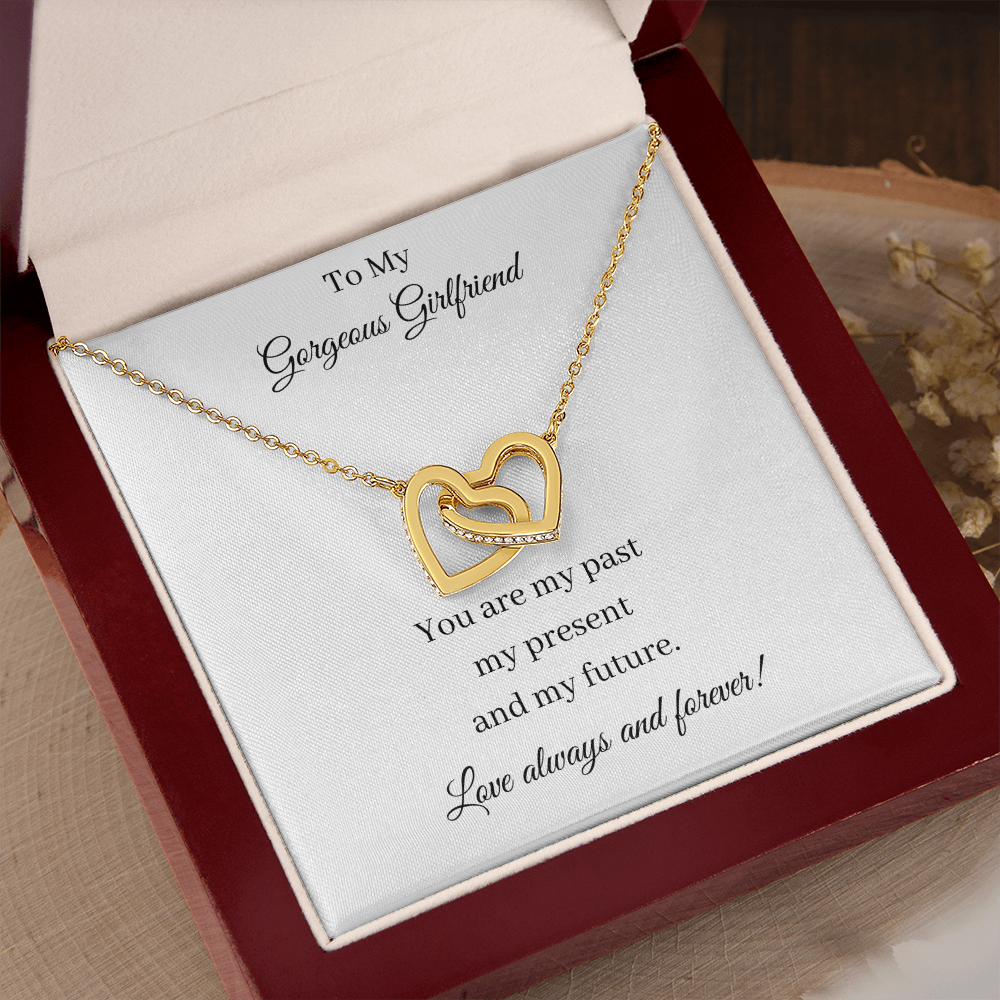 To My Gorgeous Girlfriend - Past Present Future (Interlocking Hearts necklace)