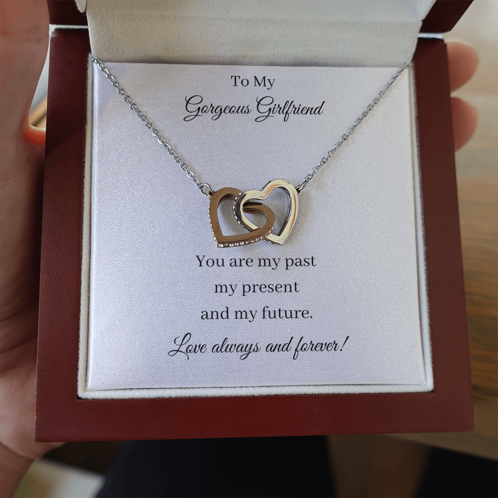To My Gorgeous Girlfriend - Past Present Future (Interlocking Hearts necklace)