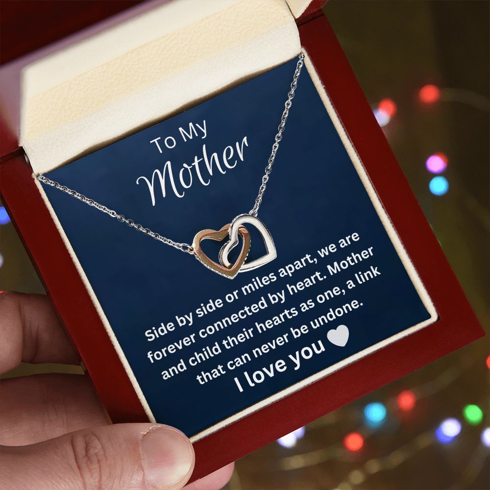 To My Mother - We are forever connected by heart (Interlocking Hearts necklace)