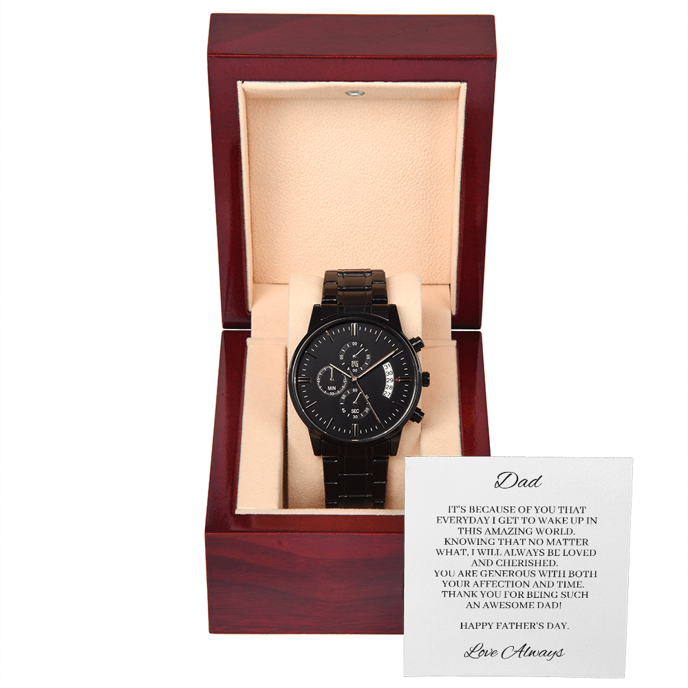 Father's Day - Knowing that no matter what, I will always be loved and cherished (Black Chronograph Watch)